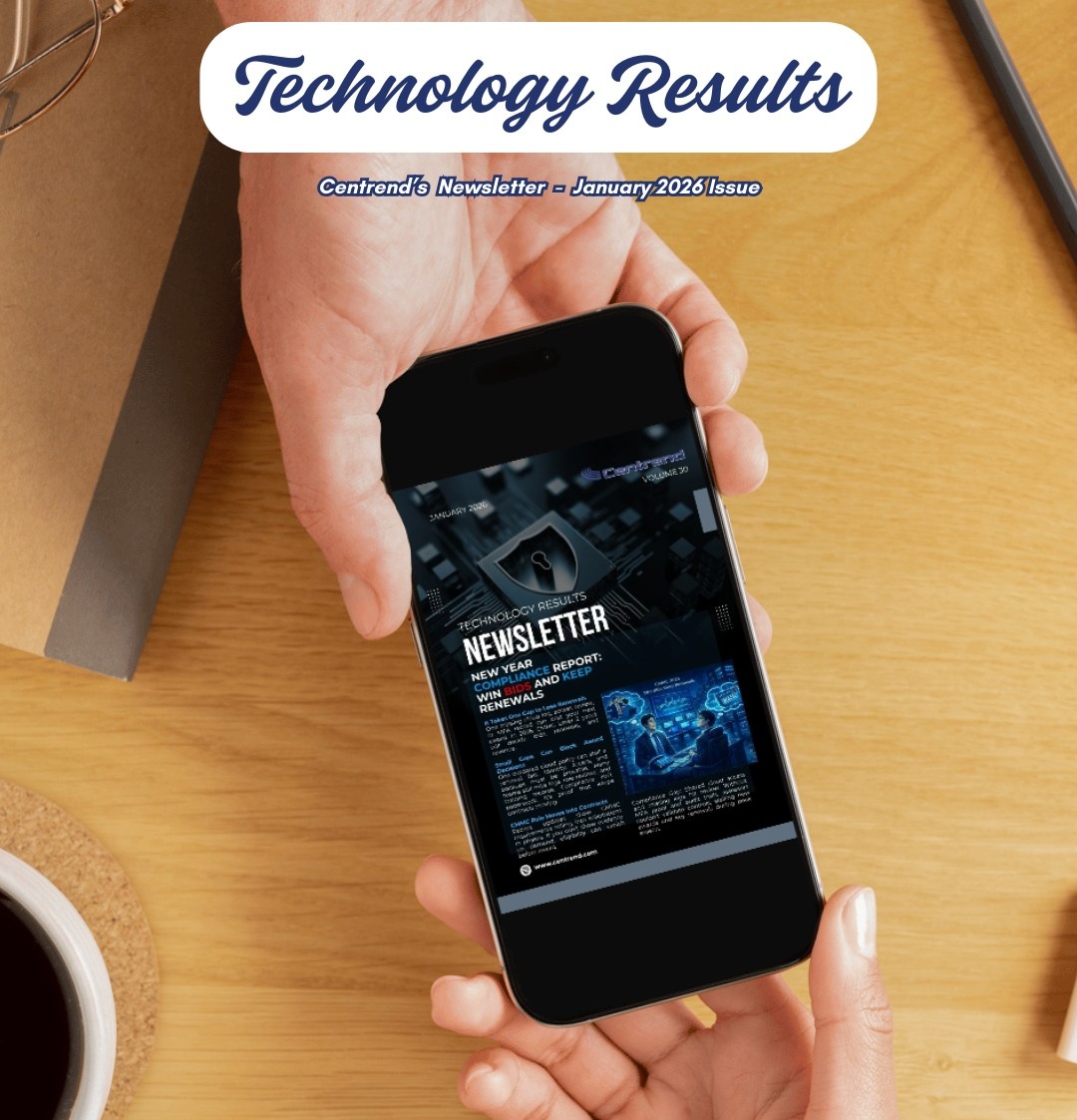 Hands holding a smartphone showing Centrend’s Technology Results January 2026 newsletter on a desk, with a “Technology Results” header at the top.