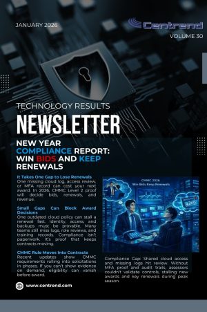Centrend January 2026 Technology Results Newsletter cover with a shield-on-circuit background and headline “New Year Compliance Report: Win Bids and Keep Renewals” (CMMC).